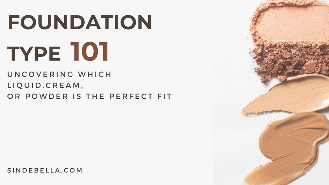 Liquid, Cream, or Powder: Discovering Which Foundation Type Matches Your Need