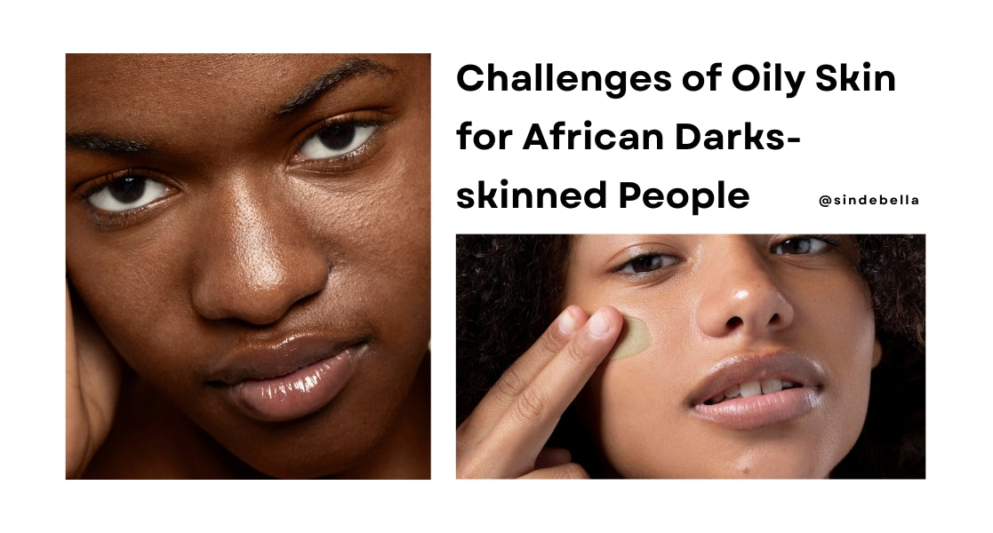 What are the unique challenges of oily skin for African dark skin people?