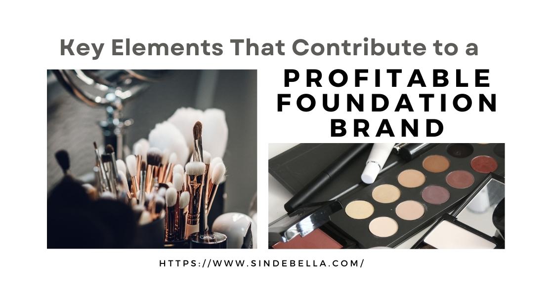 Creating a Successful Foundation Brand: Key Factors to Consider