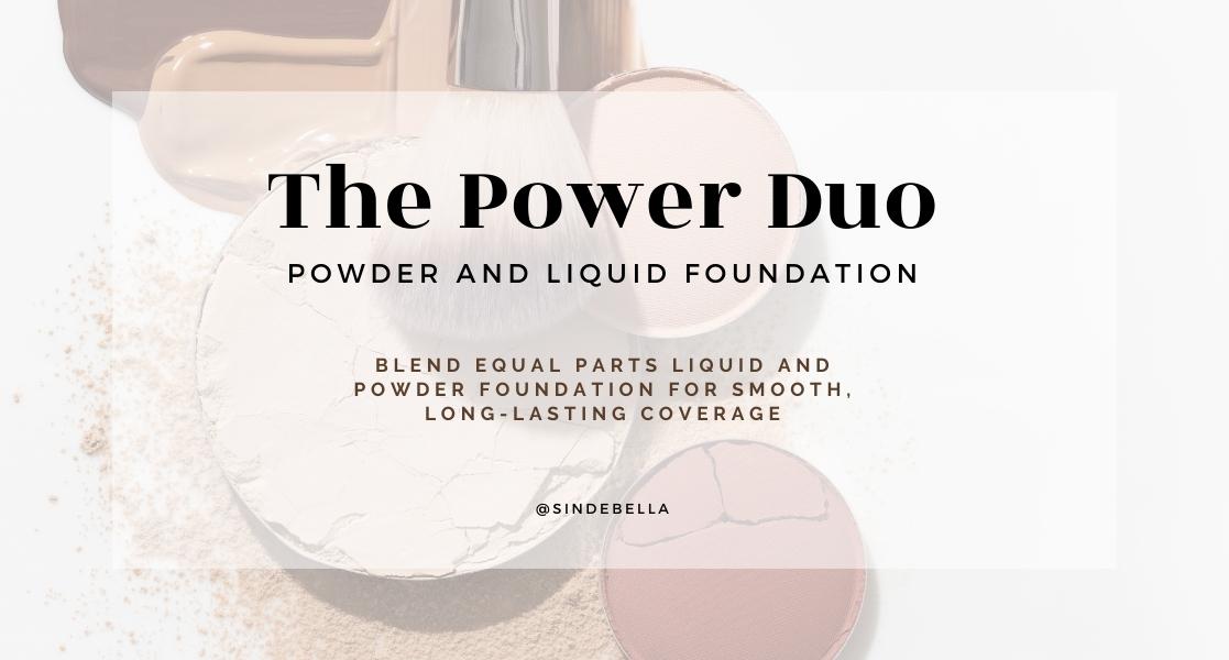 The Power of Combining Powder Foundation and Liquid Foundation: A Winning Combination