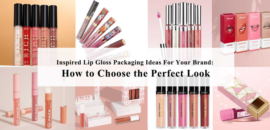 Inspired Lip Gloss Packaging Ideas For Your Brand: How to Choose the Perfect Look