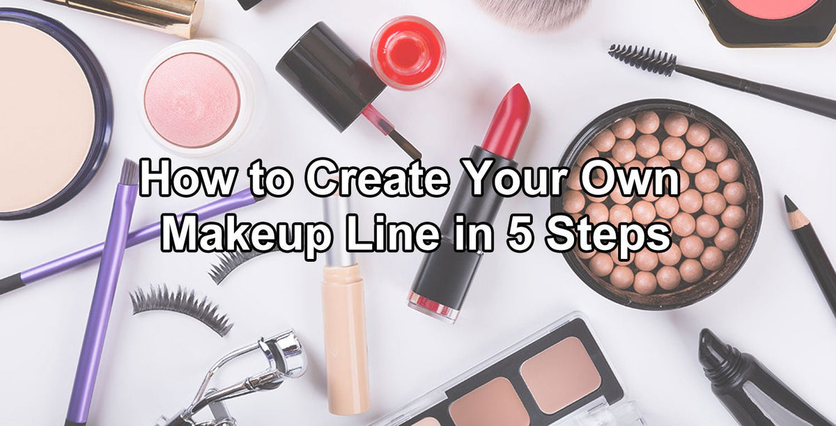 Customized Makeup Making Process How to Create Your Own Makeup Line in 5 Steps – SindeBella Beauty Store
